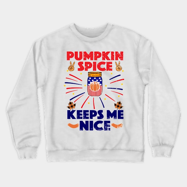 Pumpkin Spice Keeps Me Nice Crewneck Sweatshirt by alcoshirts